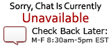 Live Chat Currently Unavailable.  Hours: M-F 8:30am-5:00pm EST
